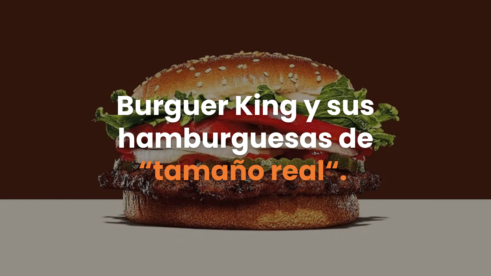 Una mordida a la realidad con Burguer King