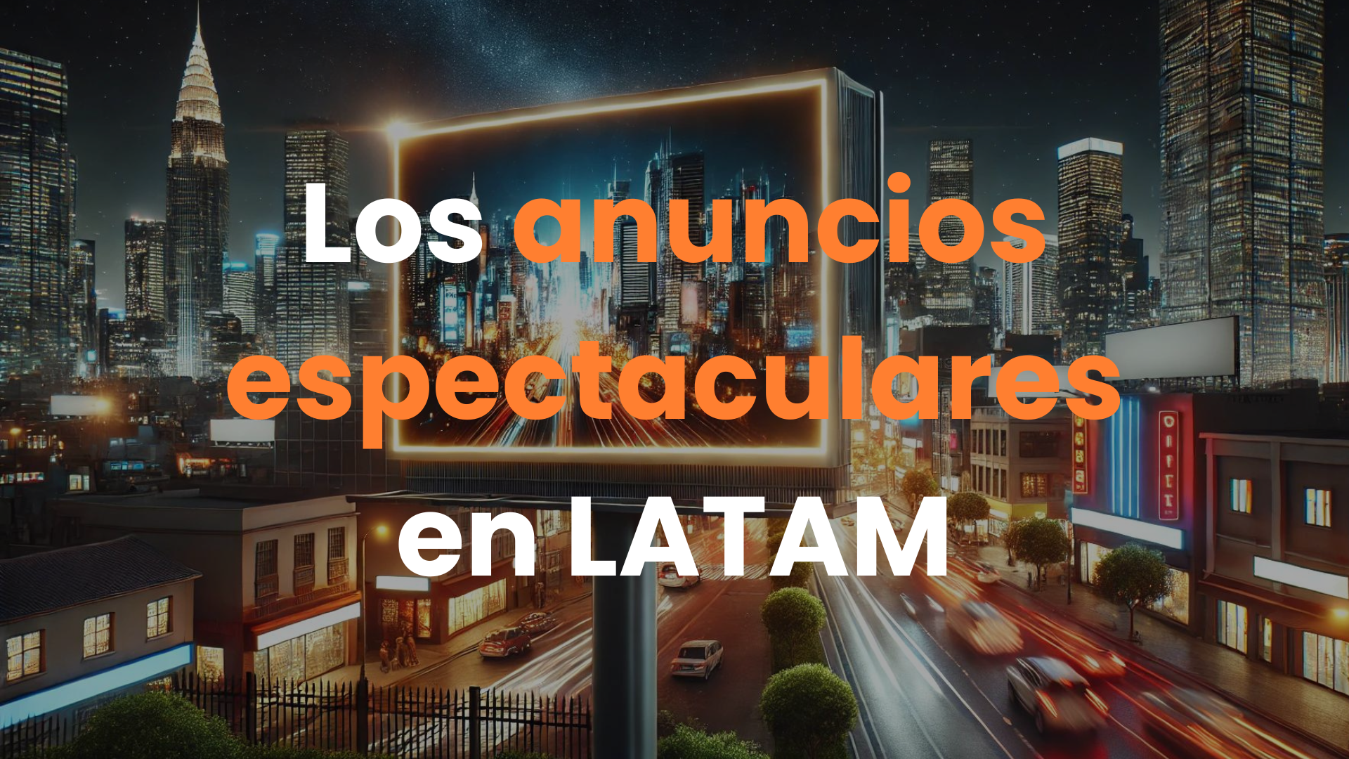¿Cómo se llaman los anuncios espectaculares en otros países de LATAM?