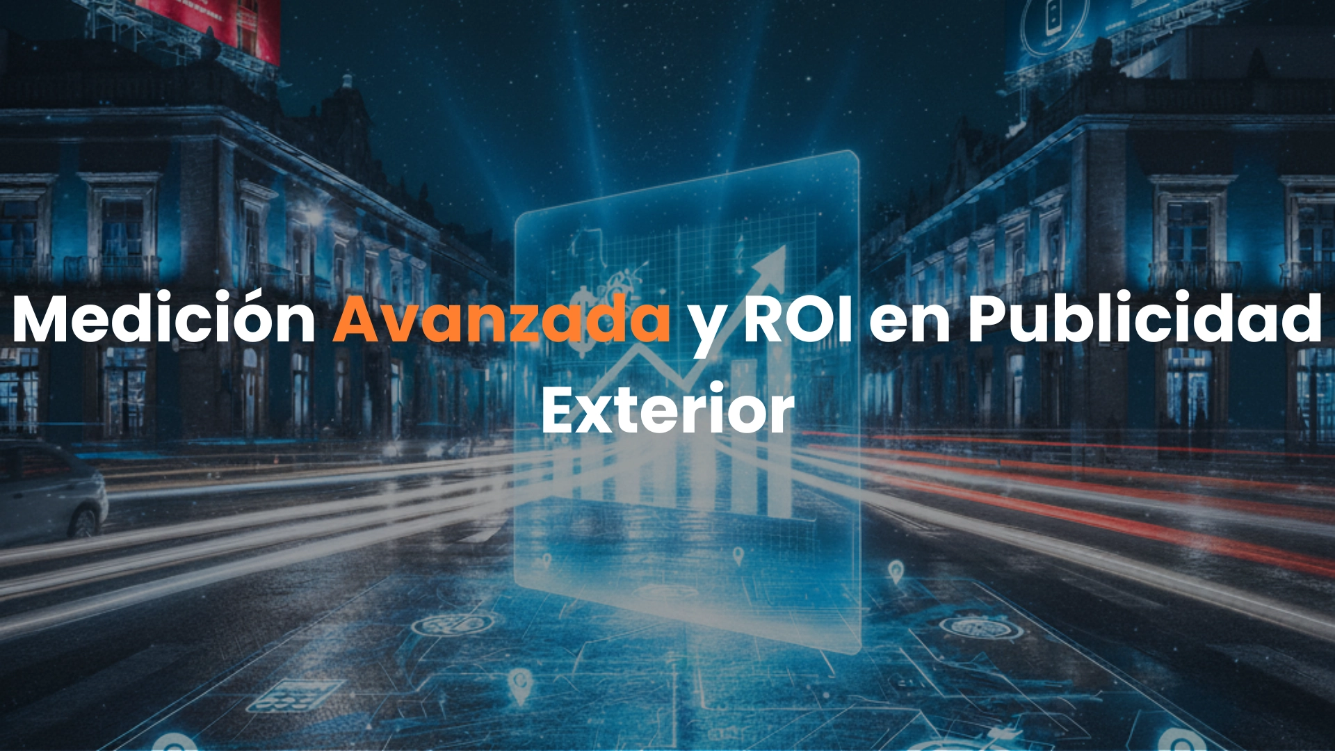 Medición Avanzada: Más allá de las Impresiones (El OOH Data-Driven)