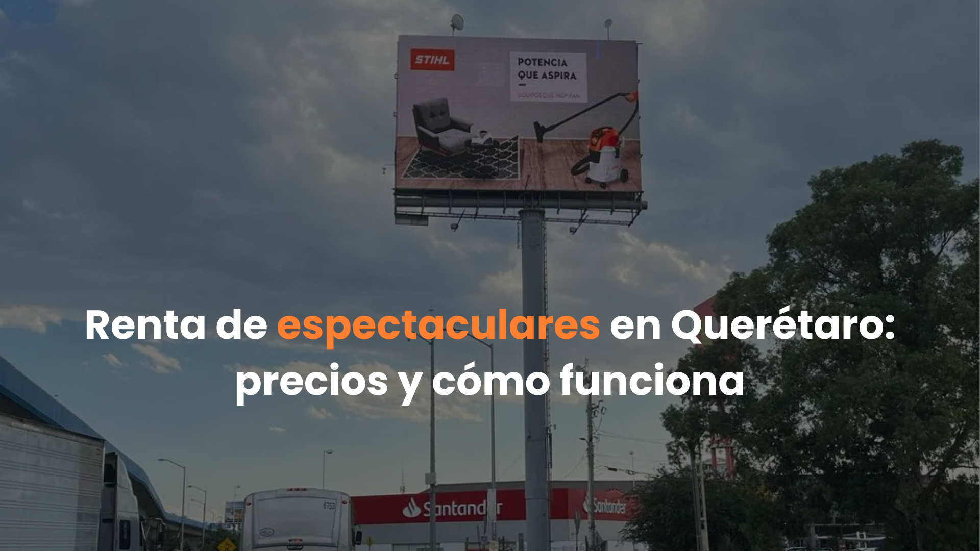 Renta de espectaculares en Querétaro: precios y guías