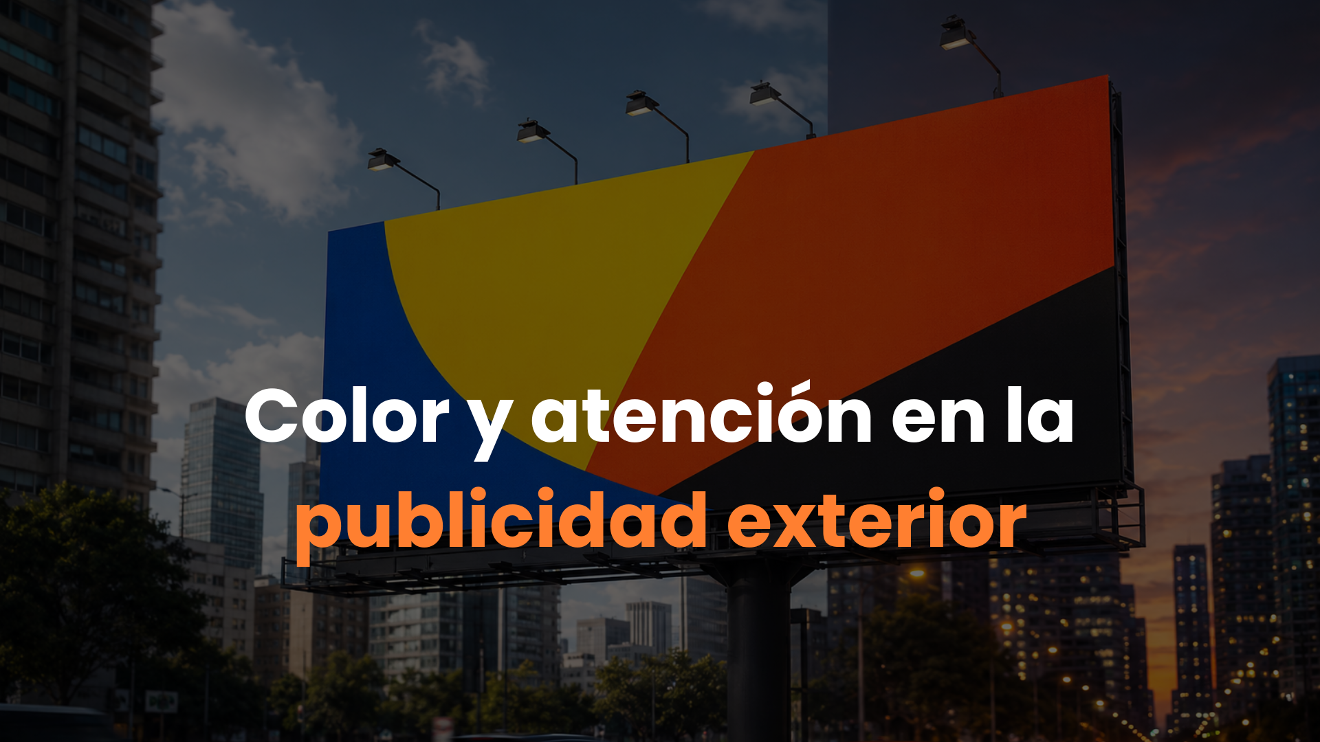 Color y atención en publicidad exterior: lo que la psicología visual le dice al diseño OOH