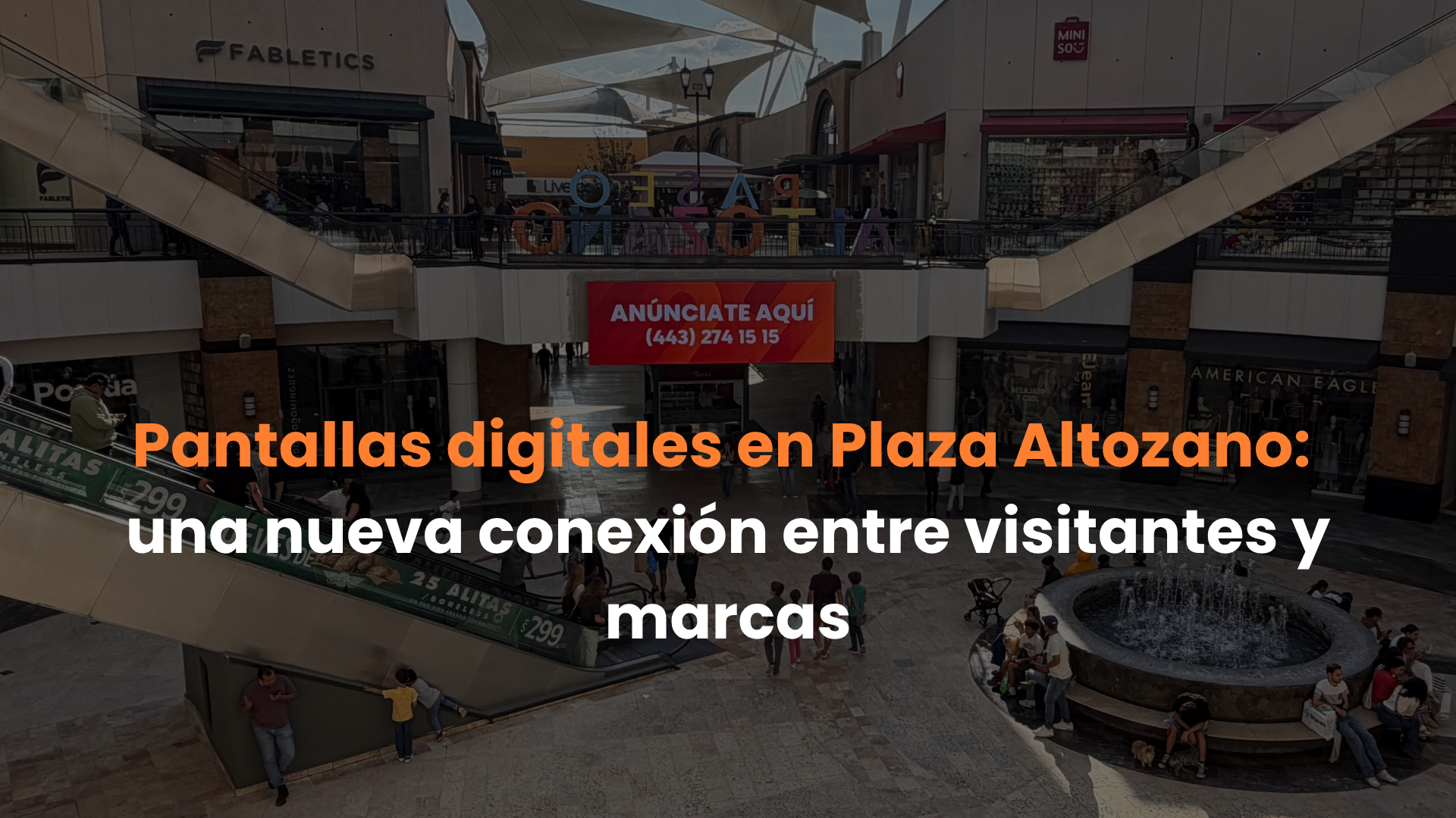 Pantallas digitales en Plaza Altozano: una nueva conexión entre visitantes y marcas